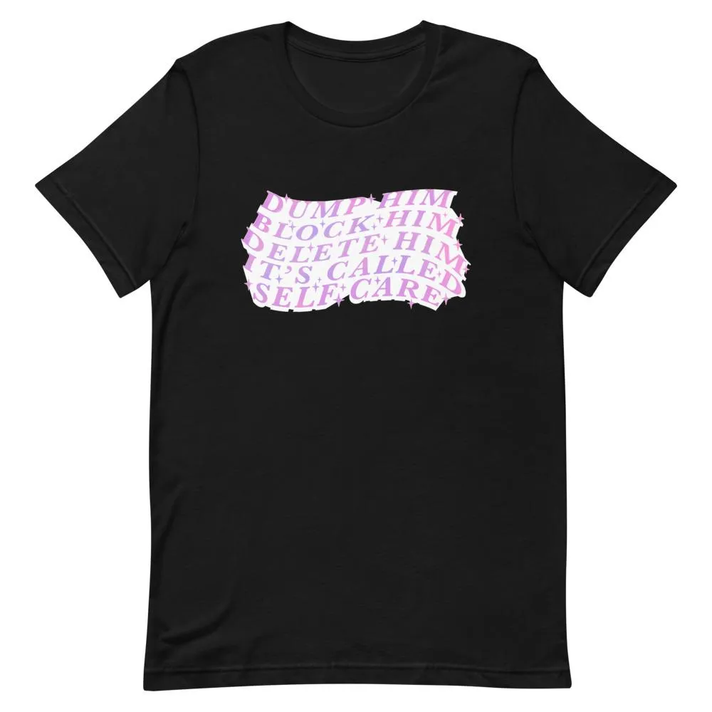 It's Called Self Care Unisex T-Shirt