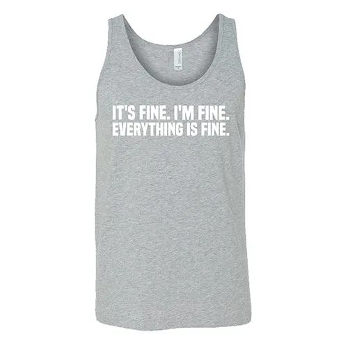 It's Fine. I'm Fine. Everything Is Fine. Shirt Unisex